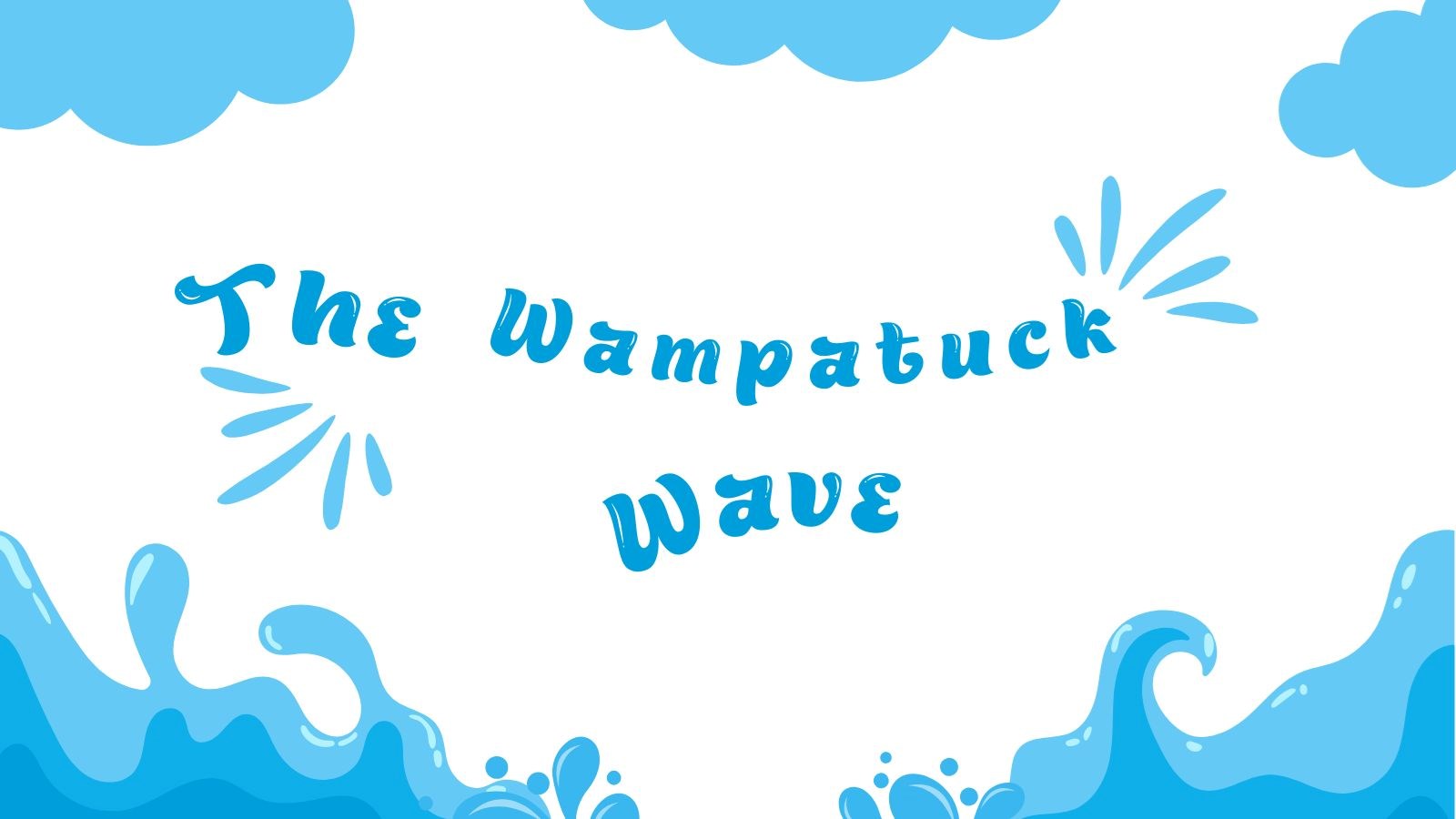 Wampatuck Wave